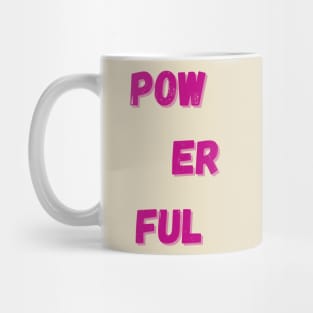 Powerful - Inspirational Quotes Mug